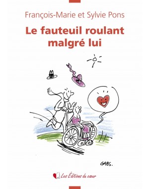 "Le fauteuil roulant malgré lui" de François-Marie et Sylvie Pons