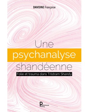 Une psychanalyse shandéenne de DAVOINE Françoise