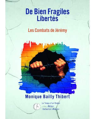 De Bien Fragiles Libertés de Monique Bailly Thibert