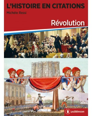 L'HISTOIRE EN CITATIONS : Révolution