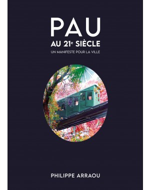 PAU au 21e siècle Un manifeste pour la ville de Philippe ARRAOU
