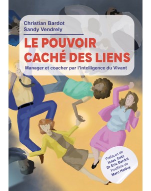 LE POUVOIR CACHÉ DES LIENS de Christian Bardot & Sandy Vendrely