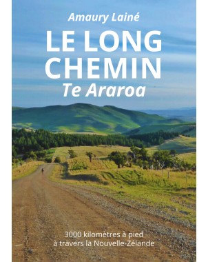Le long chemin Te Araroa - 3000 kilomètres à pied à travers la Nouvelle-Zélande