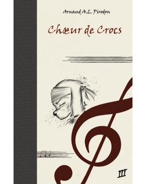 Chœur de Crocs - La Légende de la Geste Parfaite - Tome 3