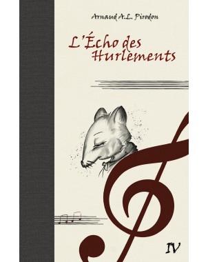 L'Écho des Hurlements - La Légende de la Geste Parfaite - Tome 4