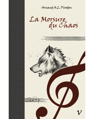 La Morsure du Chaos - La Légende de la Geste Parfaite - Tome 5