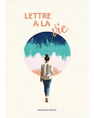 Lettre à la vie de STÉPHANIE SURETAT