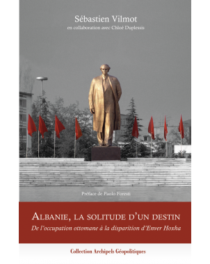 Albanie, la solitude d'un destin de Sébastien Vilmot