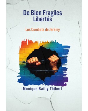 De Bien Fragiles Libertés de Monique Bailly Thibert