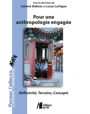 Pour une Anthropologie engagée Sous la direction de  Salomé DEBOOS et  Lucas LARTIGUE- Editions de l'ill-