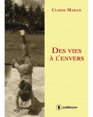 "Des vies à l'envers" de Claude Marais