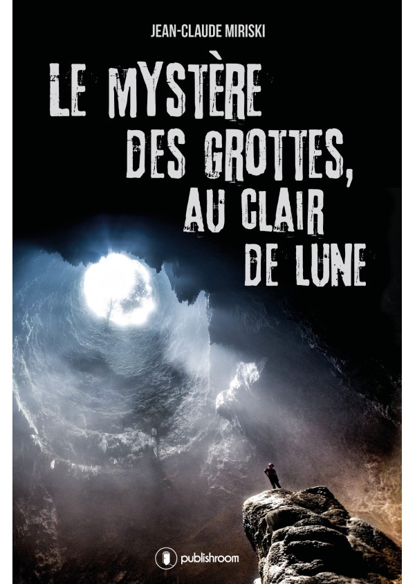 "Le mystère des grottes au clair de lune" de Jean-Claude Miriski