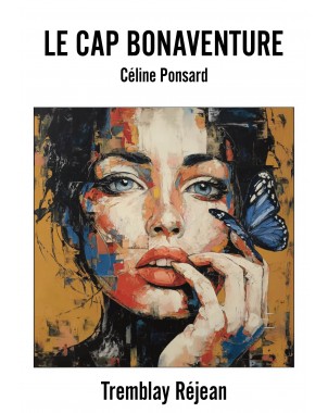 LE CAP BONAVENTURE - Céline Ponsard -