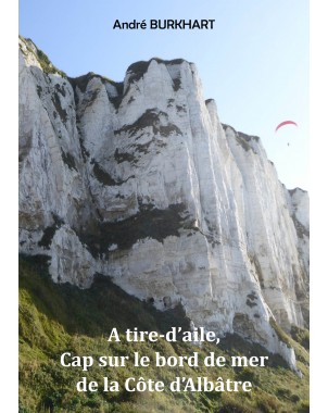 A tire-d'aile, Cap sur le bord de mer de la Côte d'Albâtre