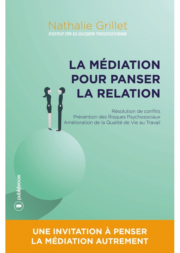 "La médiation pour panser la relation" de Nathalie Grillet