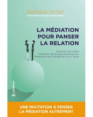 "La médiation pour panser la relation" de Nathalie Grillet