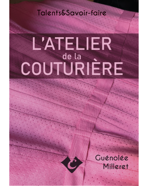 L'ATELIER DE LA COUTURIÈRE - Talents & Savoir-faire -