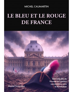 Le bleu et le rouge de France : Un polar historique au cœur de la Révolution française.
