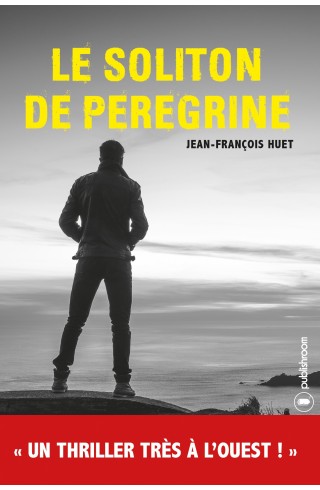 "Le Soliton de Peregrine" de Jean-François Huet