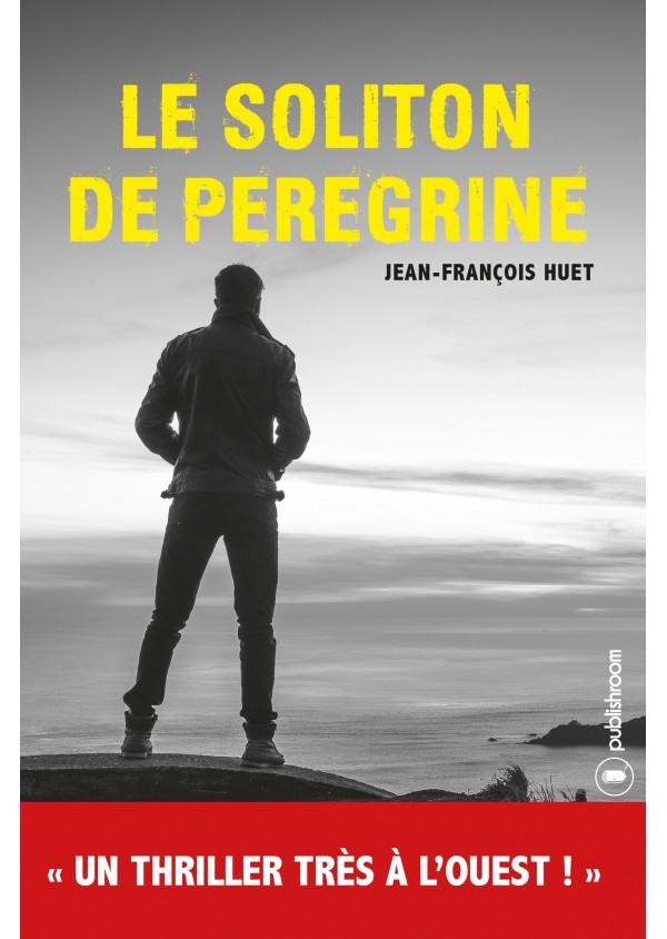 "Le Soliton de Peregrine" de Jean-François Huet