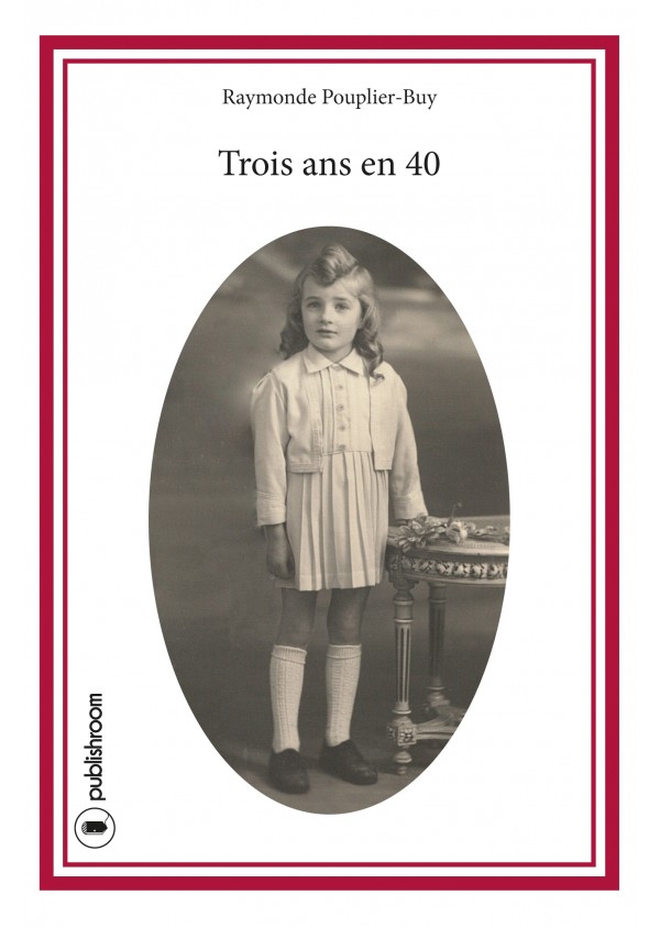 "Trois ans en 40" de Raymonde Pouplier-Buy