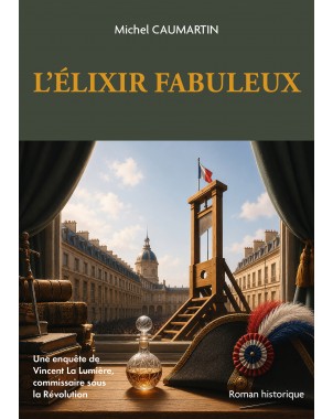 L'Élixir fabuleux - Un polar historique au cœur de la Révolution française