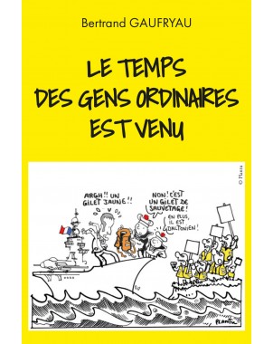 LE TEMPS DES GENS ORDINAIRES EST VENU de Bertrand GAUFRYAU