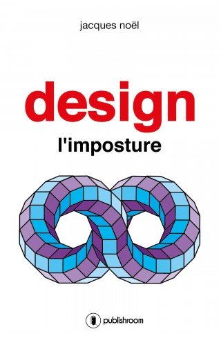 "Design, l'imposture" de Jacques Noël