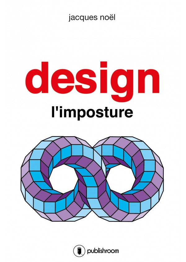 "Design, l'imposture" de Jacques Noël