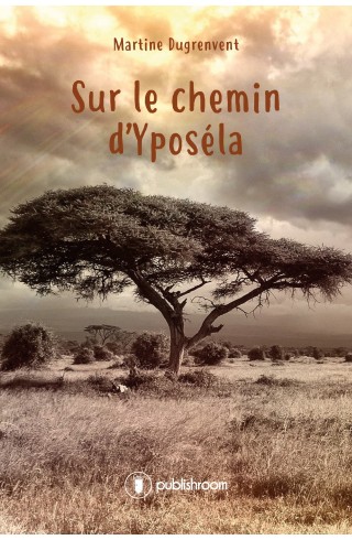 "Sur le chemin d'Yposéla" de Martine Dugrenvent