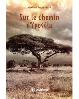 "Sur le chemin d'Yposéla" de Martine Dugrenvent