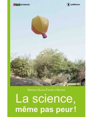 "La science même pas peur" de Marima Hvass-Faivre d'Arcier