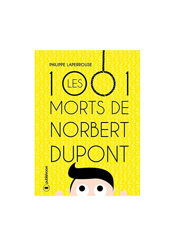 "Les 1001 morts de Norbert Dupont" de Philippe Laperrouse