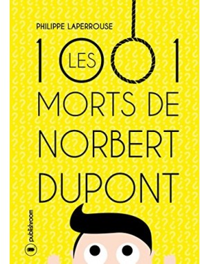 "Les 1001 morts de Norbert Dupont" de Philippe Laperrouse