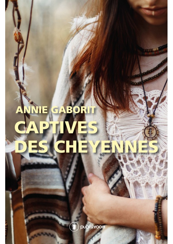 "Captive des cheyennes" de Annie Gaborit