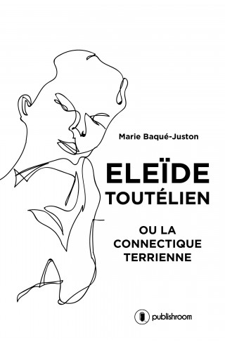 Eleïde Toutélien ou la connectique terrienne