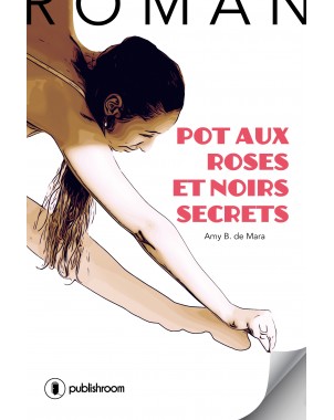 Pot aux roses et noirs secrets