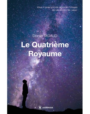 "Le quatrième royaume" de Daniel Rigaud