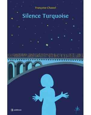 "Silence turquoise" de Françoise Chastel