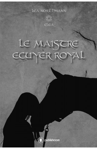 "Le maistre écuyer royal" de Léa Northmann