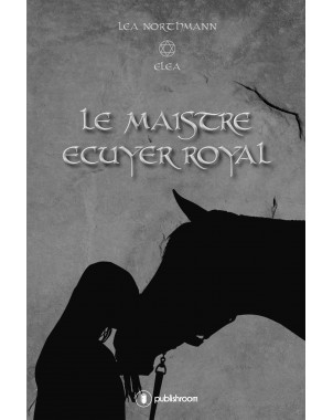 "Le maistre écuyer royal" de Léa Northmann