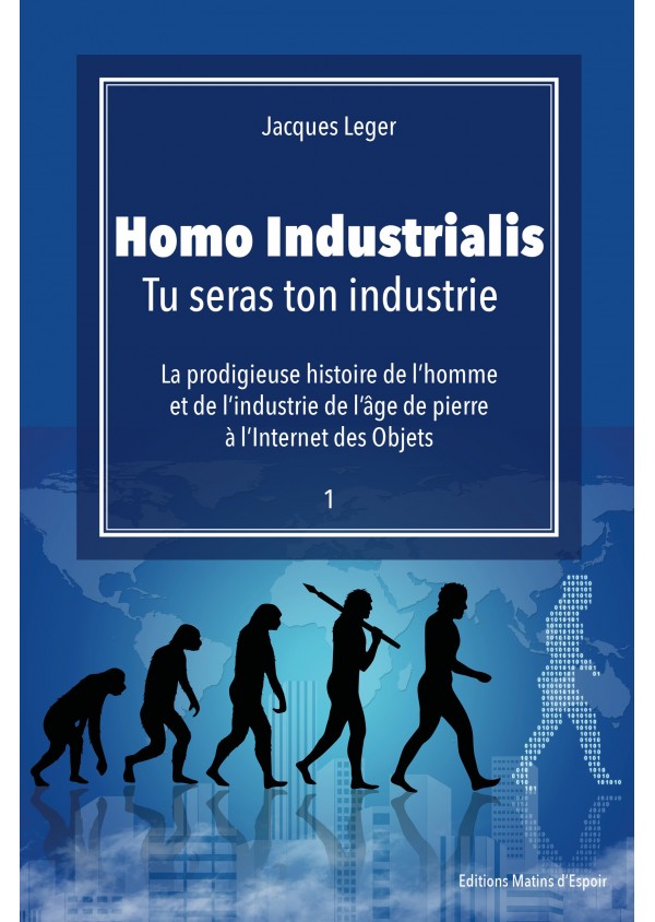 "Homo Industrialis : Tu seras ton industrie"