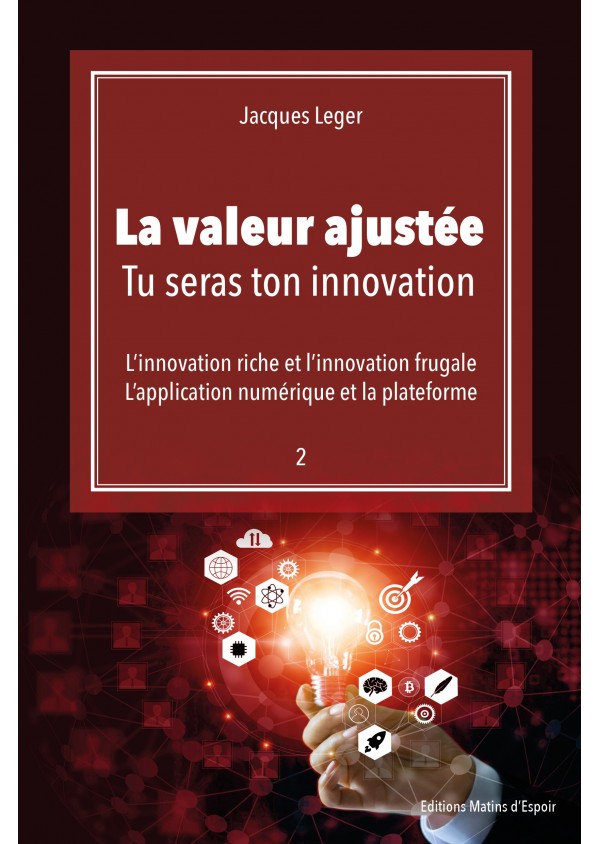 "La valeur ajustée : Tu seras ton innovation" de Jacques Leger