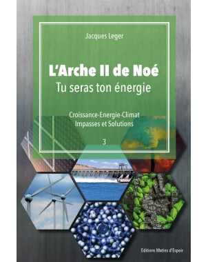 "L'arche de II de Noé : Tu seras ton énergie" de Jacques Leger