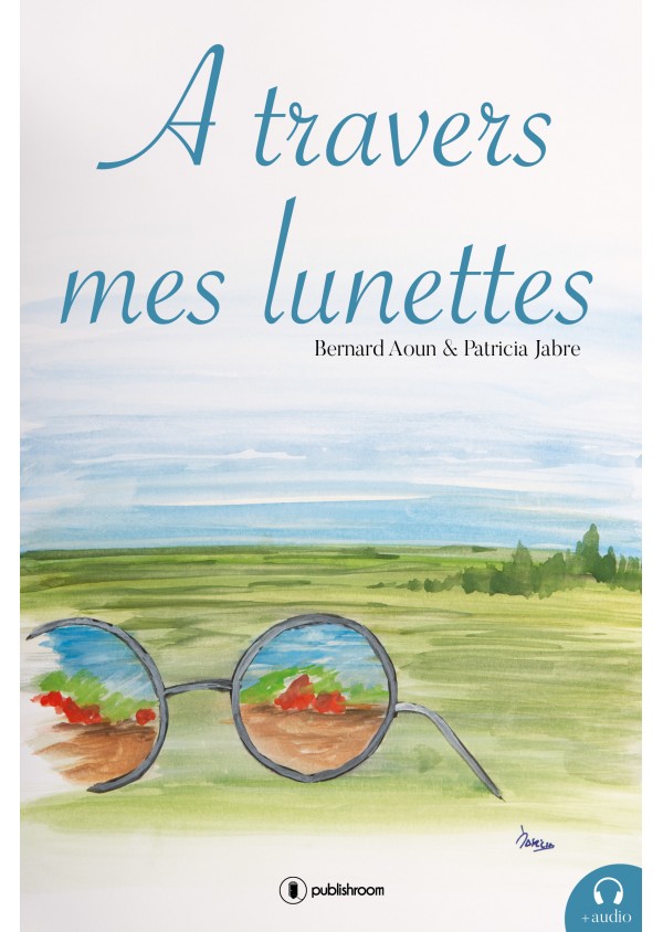 "A travers mes lunettes" de Bernard Aoun et Patricia Jabre