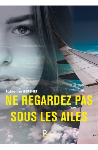 "Ne regardez pas sous les ailes" de Fabienne Berthet