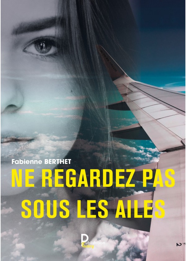 "Ne regardez pas sous les ailes" de Fabienne Berthet