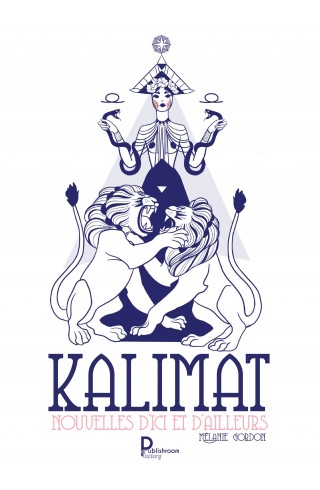 "Kalimat : Nouvelles d'ici et d'ailleurs" de Mélanie Gordon