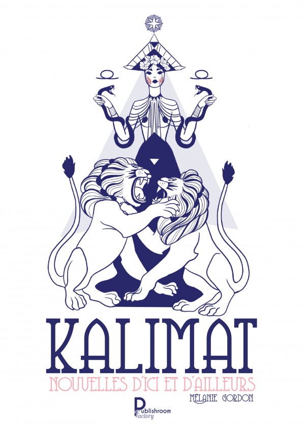 "Kalimat : Nouvelles d'ici et d'ailleurs" de Mélanie Gordon