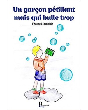 "Un garçon pétillant mais qui bulle trop" de Édouard Camblain